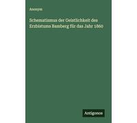 Schematismus der Geistlichkeit des Erzbistums Bamberg für das Jahr 1860