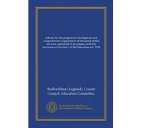 Scheme for the progressive development and comprehensive organization of education within the area, submitted in accordance with the provisions of Section I. of the Education act, 1918