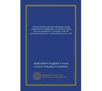 Scheme for the progressive development and comprehensive organization of education within the area, submitted in accordance with the provisions of Section I. of the Education act, 1918