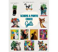 Schemi a Punto Croce - Gatti: 12 disegni a punto croce moderni e divertenti per amanti dei gatti | Per tutti i livelli e con legenda DMC (Schemi a Punto Croce - Edizione Italiana)