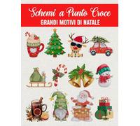 Schemi a Punto Croce - Grandi Motivi di Natale (Schemi a Punto Croce - Edizione Italiana)