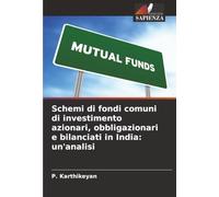 Schemi di fondi comuni di investimento azionari, obbligazionari e bilanciati in India: un'analisi
