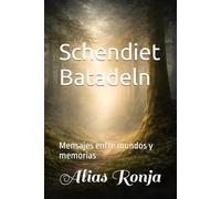 Schendiet Batadeln: Mensajes entre mundos y memorias