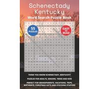 Schenectady Kentucky Word Search Puzzle Book: Think you know Schenectady, Kentucky? Puzzles for Adults, Seniors, Teens and Kids. Perfect for ... Christmas Gifts and Stocking Stuffers.