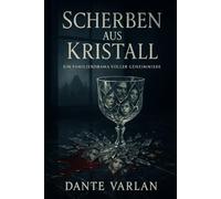 Scherben aus Kristall: Hinter dem Glanz beginnt der Abgrund