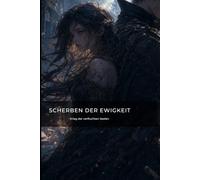Scherben der Ewigkeit: Krieg der Verfluchten Seelen (Der kampf um die Liebe)