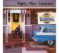 Schermer,Mighty Mike - Bad Tattoo