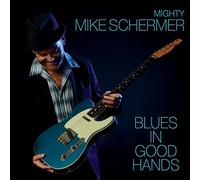 Schermer,Mighty Mike - Blues In Good Hands