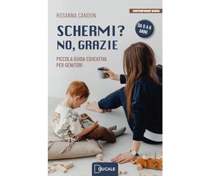 Schermi? No, grazie. Piccola guida educativa per genitori (Contemporary Books)
