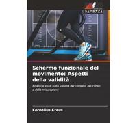 Schermo funzionale del movimento: Aspetti della validità: Analisi e studi sulla validità del compito, dei criteri e della misurazione