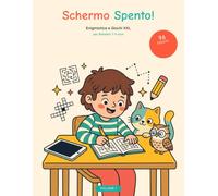 Schermo Spento!: Enigmistica e Giochi XXL per Bambini 7-9 Anni - 96 Giochi senza Schermo: Labirinti, Sudoku, Crucipuzzle e Molto Altro, a Caratteri Grandi