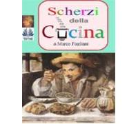 Scherzi Della Cucina (ebook)