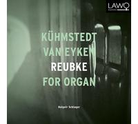 Schiager,Halgeir - Kühmstedt / Van Eyken / Reubke For Organ