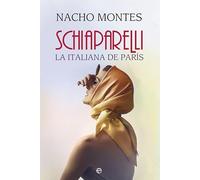 Schiaparelli: La italiana de París (Novela histórica)