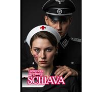 SCHIAVA: Il mio nemico, il mio padrone, la mia dipendenza, la mia ossessione. Stalingrado, 1942 (Universo erotico SteelMind)