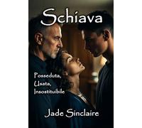 Schiava: Posseduta, usata, insostituibile (Labirinti del Desiderio)
