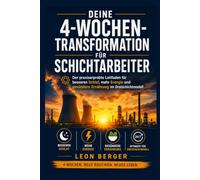 Schichtarbeit: Deine 4-Wochen-Transformation für mehr Energie, gesunden Schlaf & Work-Life Balance im Schichtdienst - Der Praxisratgeber für Früh-, Spät- & Nachtschicht
