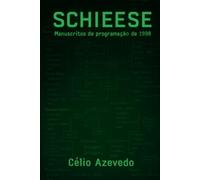 Schieese: Manuscritos de 1998 (Código e Memórias)