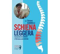 SCHIENA LEGGERA: Comprendi e fai SPARIRE il TUO dolore alla SCHIENA