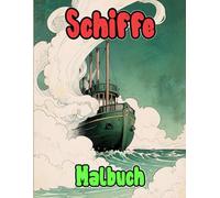 Schiffe Malbuch: Färbung Seiten Von Alten Modernen Zivilen Und Militärischen Schiffen Seefahrt Marine Galeone Pirate Fregatte Segel Booten ... Stressabbau | Kinder Erwachsene Jugendliche