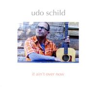 Schild, Udo - It Ain't Over Now