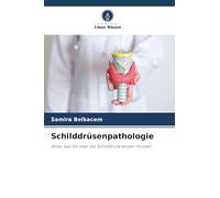 Schilddrüsenpathologie: Alles, was Sie über die Schilddrüse wissen müssen
