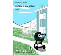 Schilder in der Wüste: Roman