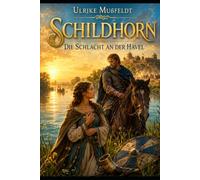 SCHILDHORN: Die Schlacht an der Havel
