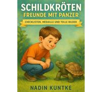 Schildkröte, Ratgeber für Kinder, Freunde mit Panzer, weil Schildkröten echte Freunde sind: Perfekt für kleine Tierfreunde, die Schildkröten lieben