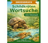 Schildkröten - Wortsuche in Großdruck: 102 Wortsuchrätsel mit extra großer Schrift | Gehirnjogging rund um Schildkröten | Geschenkidee für Oma & Opa
