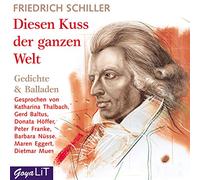 Schiller, Friedrich - Diesen Kuss der Ganzen Welt