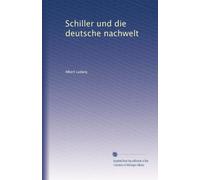 Schiller und die deutsche nachwelt