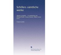 Schillers sämtliche werke: Säkular-ausgabe ... in verbindung mit Richard Fester, Gustav Kettner, Albert Koster [u.a.]: Volume 5