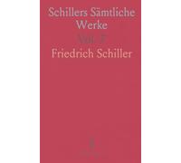 Schillers Sämtliche Werke: Uebersetzungen; Iphigenie in Aulis; Szenen aus den Phönizierinnen des Euripides; Macbeth