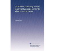 Schillers stellung in der entwicklungsgeschichte des humanismus