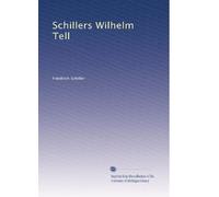 Schillers Wilhelm Tell