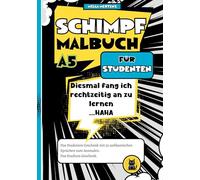 Schimpfmalbuch für Studenten: "Diesmal fang ich rechtzeitig an zu lernen- Haha"- Das Studenten Geschenk mit 35 sarkkastischen Sprüchen zum Ausmalen. Das Studium Geschenk. Fluch Malbuch Student.