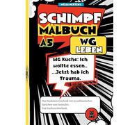 Schimpfmalbuch WG Leben: "WG Küche: Ich wollte essen..- Jetzt hab ich Trauma." - Sarkastisches WG Buch mit 35 lustigen Sprüchen. Perfektes WG Geschenk für Mitbewohner, Studenten und Kollegen.
