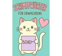 Schimpfwörter Ausmalbuch für Erwachsene - Lustiges Anti-Stress Buch zum Abschalten: Humorvolle Ausmalseiten mit deutschen Fluchwörtern - Perfekt zum Stressabbau und Lachen