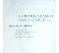 Schirmer,Ragna - Felix Mendelssohn: Piano Concertos