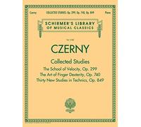 Czerny: Collected Studies - Op. 299, Op. 740, Op. 849: Schirmer's Library of Musical Classics Volume 2108