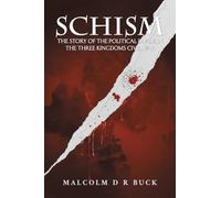 Schism: The Story of the Political Divide in the Three Kingdoms Civil War