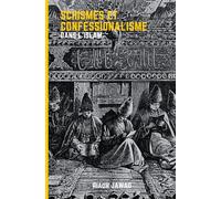 Schismes et Confessionnalisme dans l'Islam