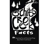 Schitt’s Creek Facts: 150 Surprising Facts and Interesting Things about Schitt’s Creek Sitcom: Movie Trivia, Trivia Game, Gift for Christmas