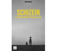 Schizein Y La Ciudad Donde Ya No Sale El Sol