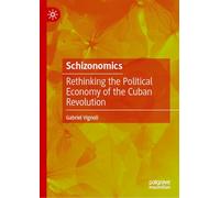Schizonomics: Rethinking the Political Economy of the Cuban Revolution