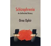 Schizophrenia: An Unfinished History (History of Health and Illness)