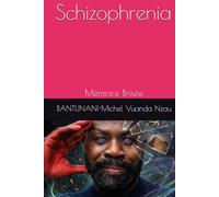 Schizophrenia: Mémoire Brisée (Révélation interdite)