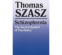Schizophrenia: The Sacred Symbol of Psychiatry