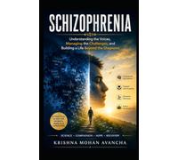 Schizophrenia: Understanding the Voices, Managing the Challenges, and Building a Life Beyond the Diagnosis book (I am NeuroDiverse, not Autistic)